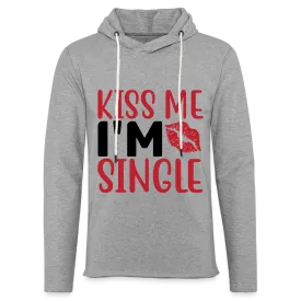 Kiss Me I'm Single Lightweight Terry Hoodie